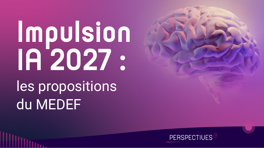 Impulsion IA 2027 : Les propositions du MEDEF
